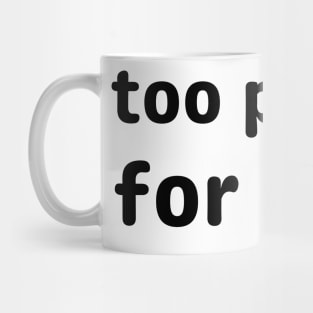 too pretty for a job - pretty girl Mug